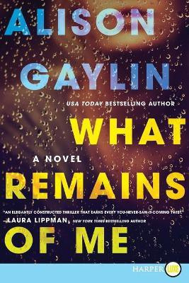 What Remains of Me(English, Paperback, Gaylin Alison)