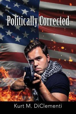 Politically Corrected(English, Paperback, Diclementi Kurt M)