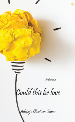 Could this be love(English, Paperback, Itunu Adepoju Olaoluwa)