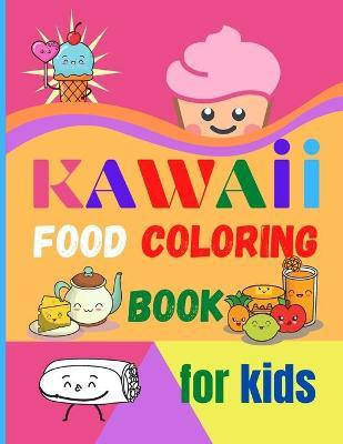 Kawaii Food Coloring Book for Kids(English, Paperback, Ivy Jessa)
