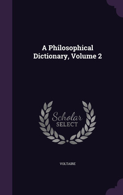A Philosophical Dictionary, Volume 2(English, Hardcover, unknown)