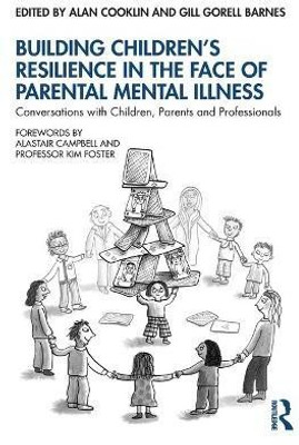 Building Children's Resilience in the Face of Parental Mental Illness(English, Paperback, unknown)