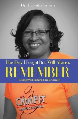 The Day I Forgot - But Will Always Remember(English, Paperback, Brown Brenda)