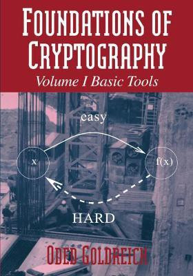Foundations of Cryptography: Volume 1, Basic Tools(English, Hardcover, Goldreich Oded)