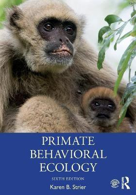 Primate Behavioral Ecology(English, Paperback, Strier Karen B.)