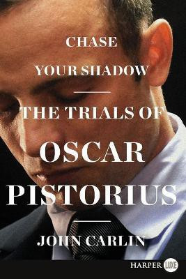 Chase Your Shadow(English, Paperback, Carlin John)