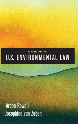 A Guide to U.S. Environmental Law(English, Hardcover, Rowell Arden)