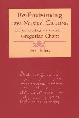 Re-Envisioning Past Musical Cultures(English, Paperback, Jeffery Peter)