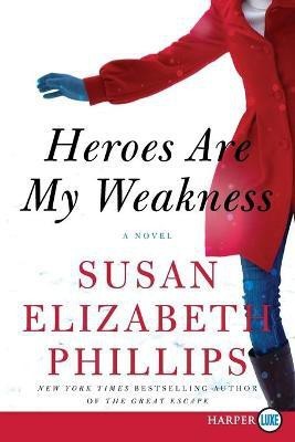 Heroes are My Weakness [Large Print](English, Paperback, Phillips Susan Elizabeth)