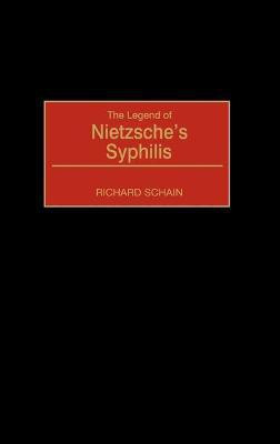 The Legend of Nietzsche's Syphilis(English, Hardcover, Schain Richard)