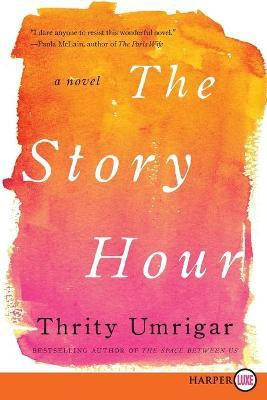 The Story Hour(English, Paperback, Umrigar Thrity)