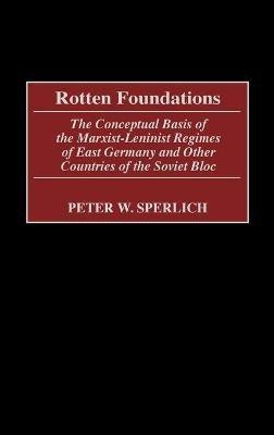 Rotten Foundations(English, Hardcover, Sperlich Peter W.)