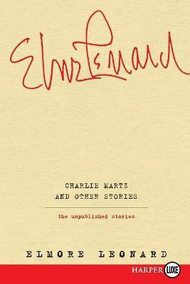 Charlie Martz and Other Stories(English, Paperback, Leonard Elmore)