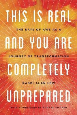 This Is Real and You Are Completely Unprepared(English, Paperback, Lew Alan)
