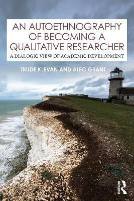 An Autoethnography of Becoming A Qualitative Researcher(English, Paperback, Klevan Trude)