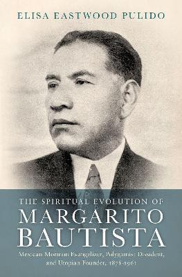The Spiritual Evolution of Margarito Bautista(English, Hardcover, Pulido Elisa Eastwood)
