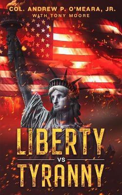 Liberty Vs Tyranny(English, Paperback, O'Meara Andrew)