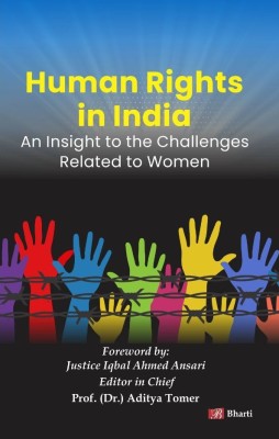 Human Rights in India: An Insight to the Challenges Related to Women(Hardcover, Prof. (Dr.) Aditya Tomer: Addl. Director, Joint Head, Amity Law School, Noida, Amity University, Uttar Pradesh., Dr. Neha Bahl, Assistant Professor, Amity Law School, Noida, Amity University, Uttar Pradesh)