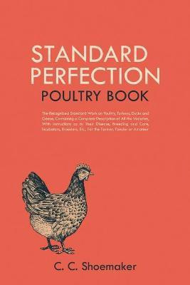 Standard Perfection Poultry Book(English, Paperback, Shoemaker C C)