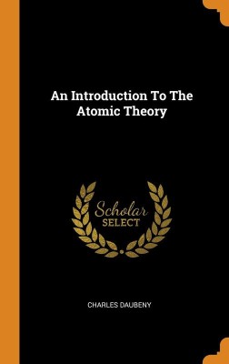 An Introduction to the Atomic Theory(English, Paperback, Daubany Charles)