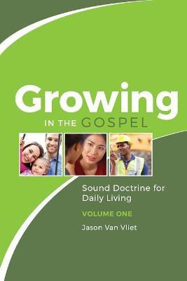 Growing in the Gospel(English, Paperback, Van Vliet Jason)