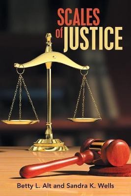 Scales of Justice(English, Paperback, Alt Betty L)