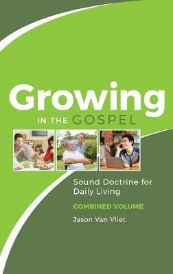 Growing in the Gospel(English, Hardcover, Van Vliet Jason)