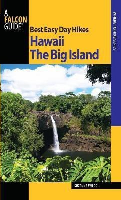Best Easy Day Hikes Hawaii: The Big Island(English, Paperback, Swedo Suzanne)