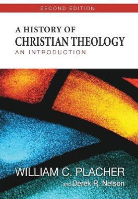 A History of Christian Theology, Second Edition(English, Paperback, Placher William C.)
