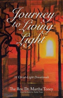 Journey to Living Light(English, Paperback, Toney Martha Dr)