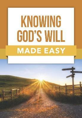 Knowing God's Will Made Easy(English, Paperback, Publishing Rose)