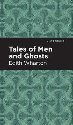 Tales of Men and Ghosts(English, Hardcover, Wharton Edith)
