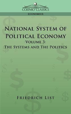 National System of Political Economy - Volume 3(English, Paperback, List Friedrich)