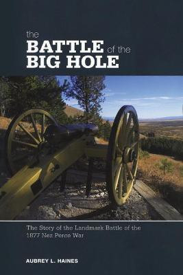 Battle of the Big Hole(English, Paperback, Haines Aubrey)