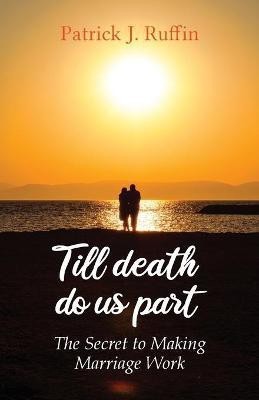 Till Death Do Us Part(English, Paperback, Ruffin Patrick)