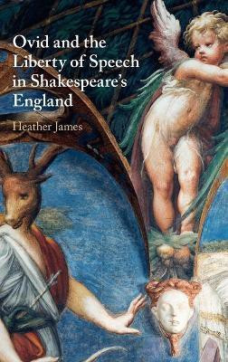 Ovid and the Liberty of Speech in Shakespeare's England(English, Hardcover, James Heather)