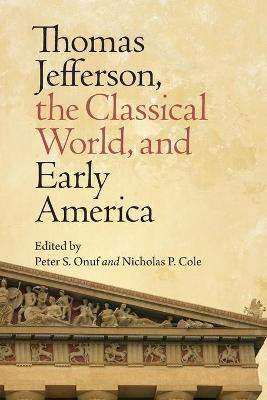 Thomas Jefferson, the Classical World and Early America(English, Paperback, unknown)