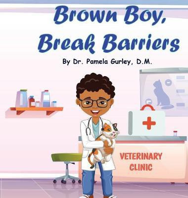 Brown Boy, Break Barriers(English, Hardcover, Gurley Pamela Dr)