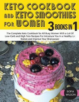 Keto Cookbook and Keto Smoothies for Women(English, Paperback, Wilson Sofia)