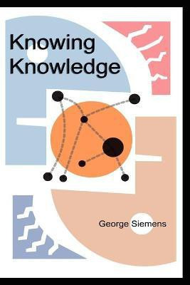 Knowing Knowledge(English, Paperback, Siemens George,)