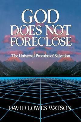 God Does Not Foreclose(English, Paperback, Watson David Lowe)