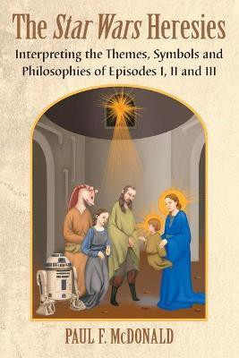 The Star Wars Heresies(English, Paperback, McDonald Paul F.)