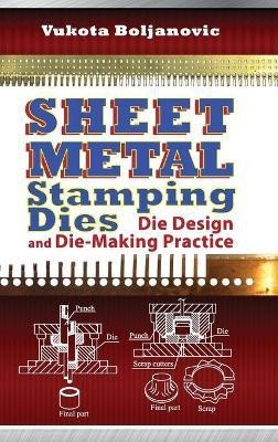 Sheet Metal Stamping Dies(English, Hardcover, Boljanovic Vukota)