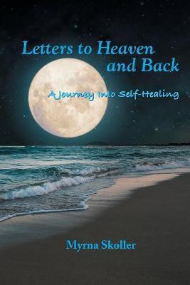 Letters to Heaven and Back(English, Paperback, Skoller Myrna)