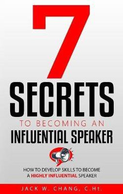 7 Secrets to Becoming an Influential Speaker(English, Paperback, Chang Jack)