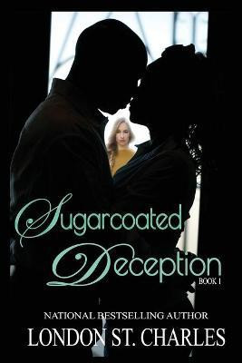 Sugarcoated Deception(English, Paperback, St Charles London)