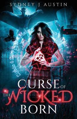 Curse of the Wicked Born(English, Paperback, Austin Sydney J)