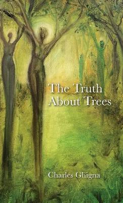 The Truth About Trees(English, Hardcover, Ghigna Charles)
