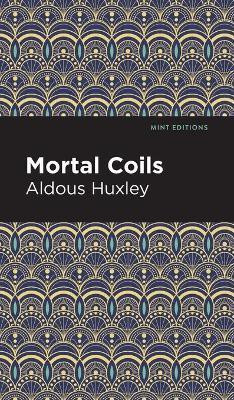 Mortal Coils(English, Hardcover, Huxley Aldous)