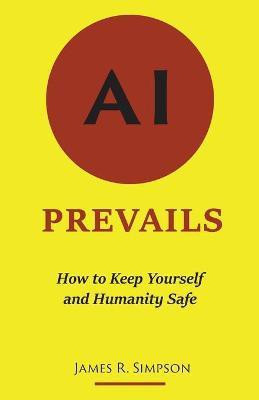 AI Prevails(English, Paperback, Simpson James R)